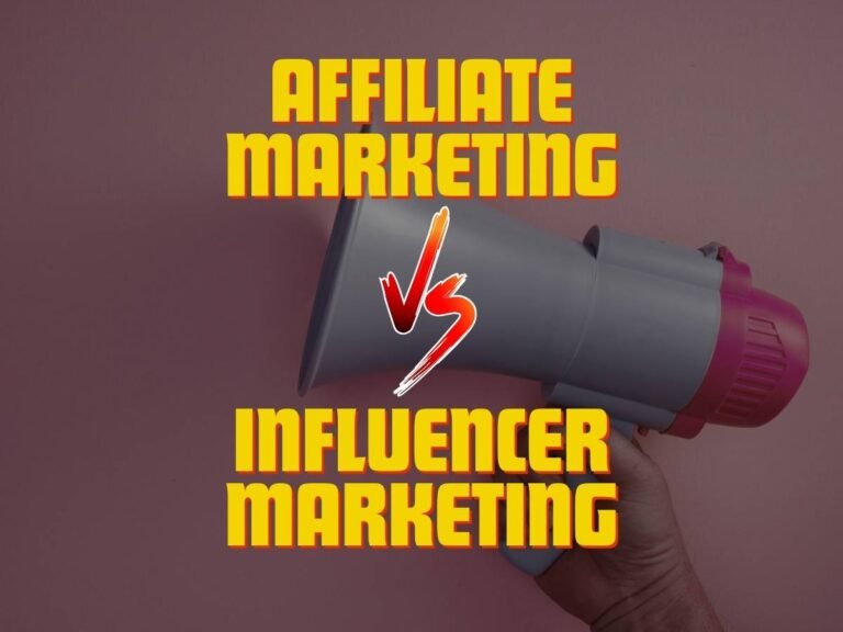 Affiliate Marketing vs. Influencer Marketing