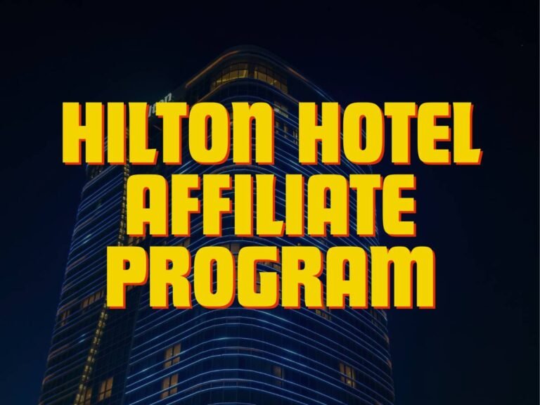 Hilton Hotel Affiliate Program