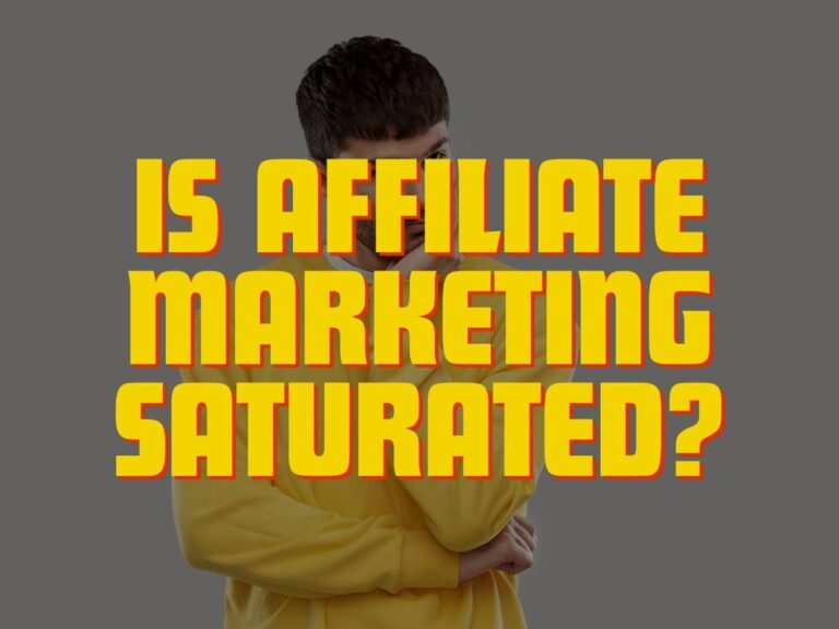 Is Affiliate Marketing Saturated in 2024? Myth vs. Reality
