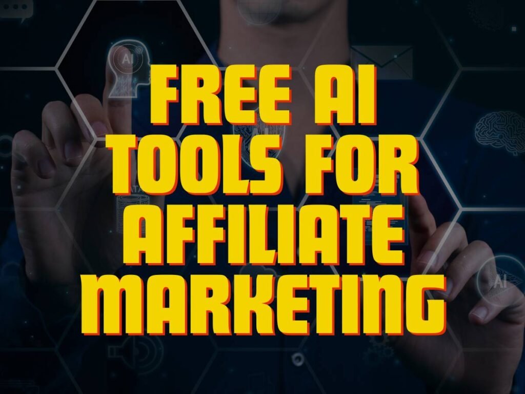 free AI tools for affiliate marketing