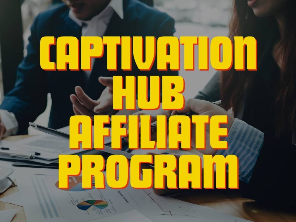 Captivation Hub Affiliate Program