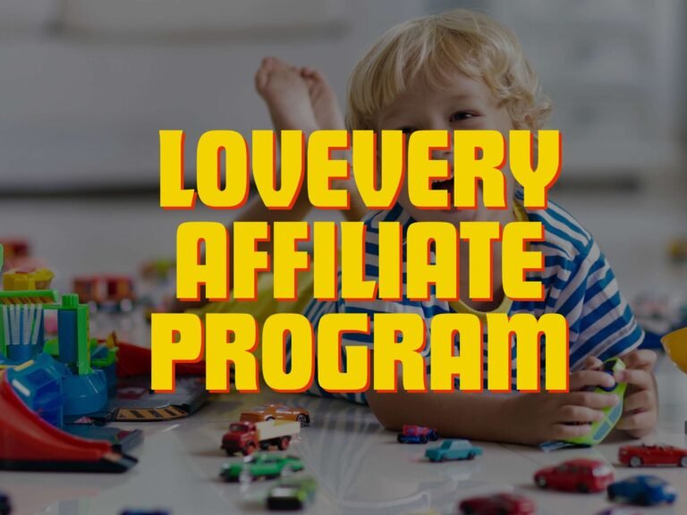 A Detailed Guide to the Lovevery Affiliate Program