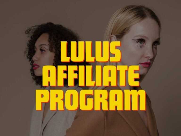 Detailed Guide to Lulus Affiliate Program