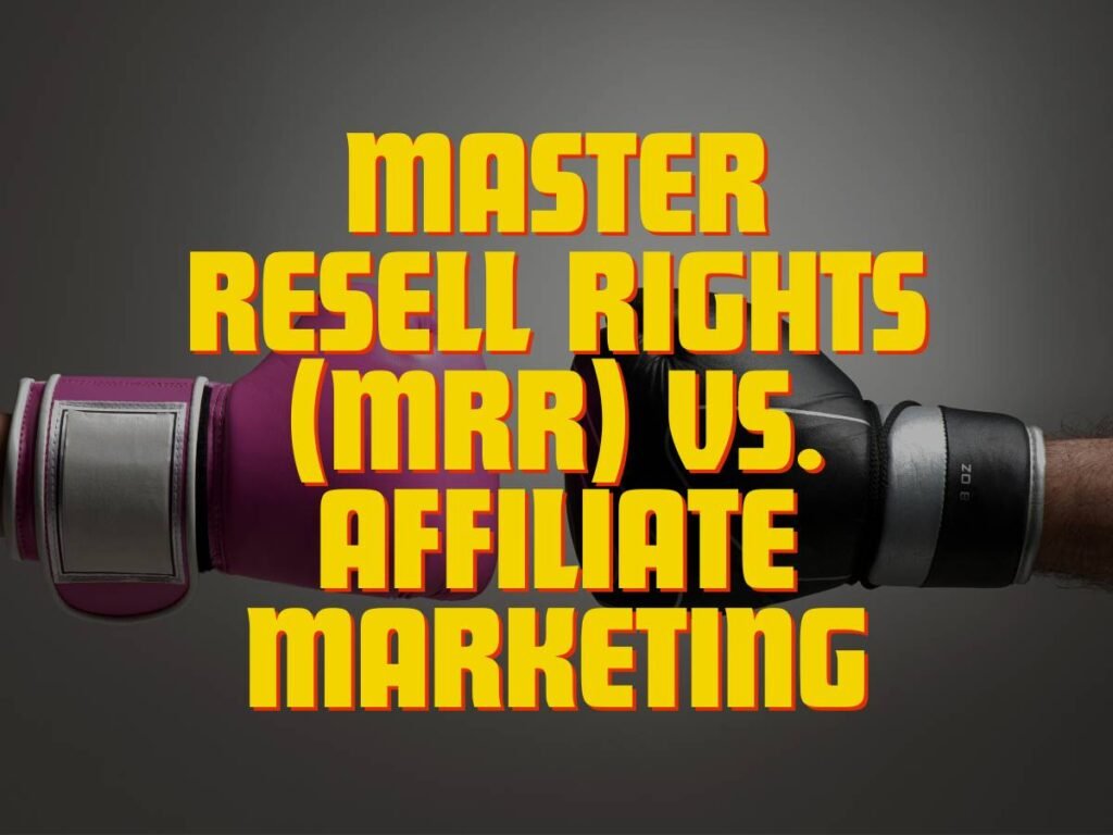 Master Resell Rights vs. affiliate Marketing