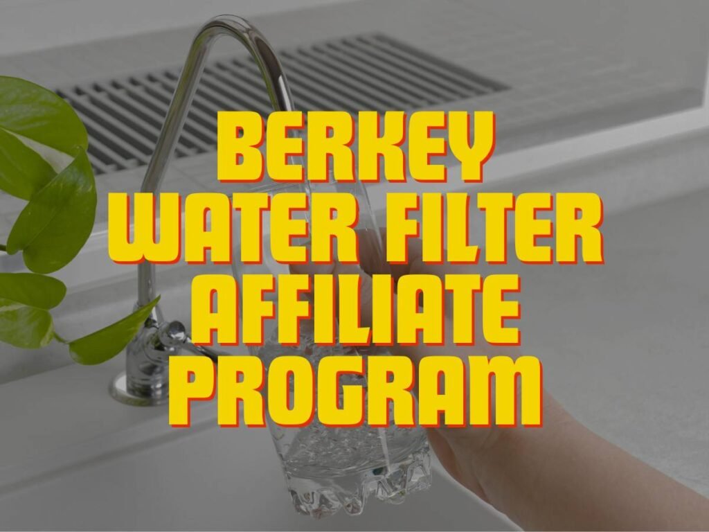 berkey water filter affiliate program