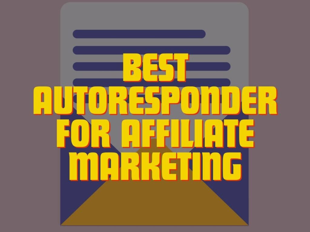 Best Autoresponder for Affiliate Marketing