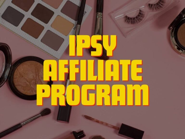 A Deep Dive into the IPSY Affiliate Program